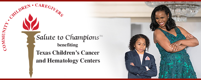 Salute to Champions benefiting Texas Children's Cancer and Hematology Center