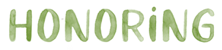 The word 'Honoring' in green font stylized like it has been painted in watercolors.